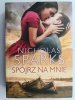 SPÓJRZ NA MNIE - Nicholas Sparks